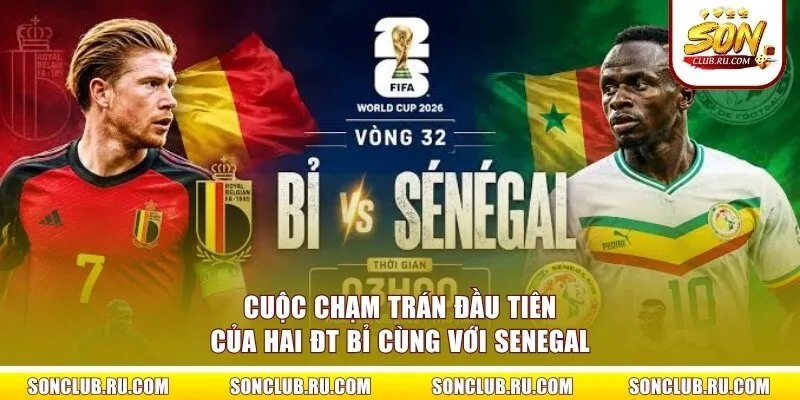 Cuộc chạm trán đầu tiên của hai ĐT Bỉ cùng với Senegal
