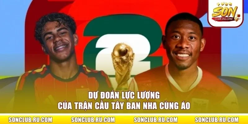 Dự đoán lực lượng của trận cầu Tây Ban Nha cùng Áo